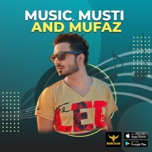 MUSIC, MUSTI AND MUFAZ