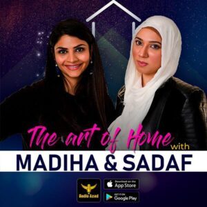 THE ART OF HOME – MADIHA & SADAF